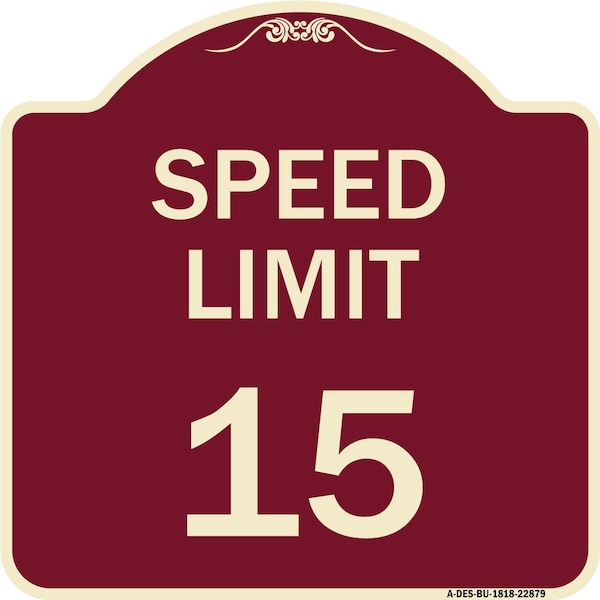 Signmission Designer Series Speed Limit 15 Mph, Burgundy Heavy-Gauge Aluminum Sign, 18" x 18", BU-1818-22879 A-DES-BU-1818-22879 - main